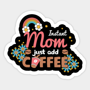 Instant Mom Just Add Coffee Retro Sticker